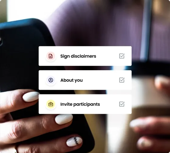 A checklist on a customer’s phone with disclaimers signed, details filled in and participants invited
